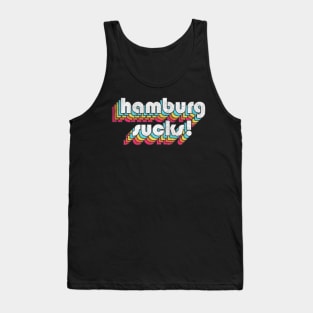Hamburg Sucks  //\\// Retro Typography Design Tank Top